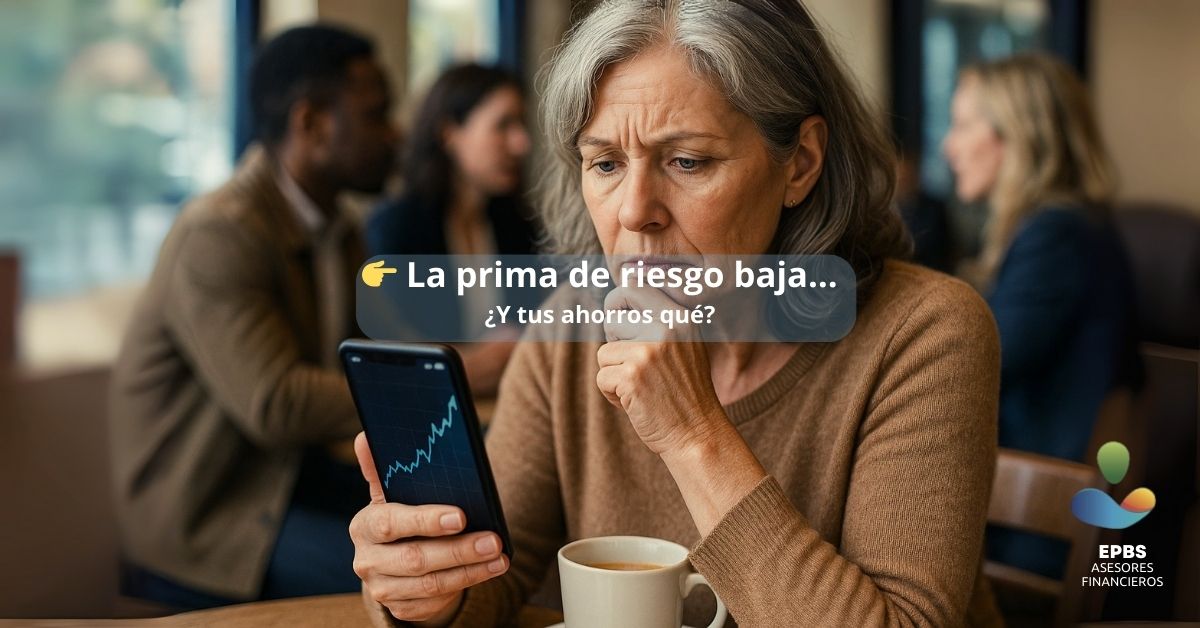 La prima de riesgo en España baja: impacto en ahorros, hipotecas e inversiones | EPBS Asesores Financieros